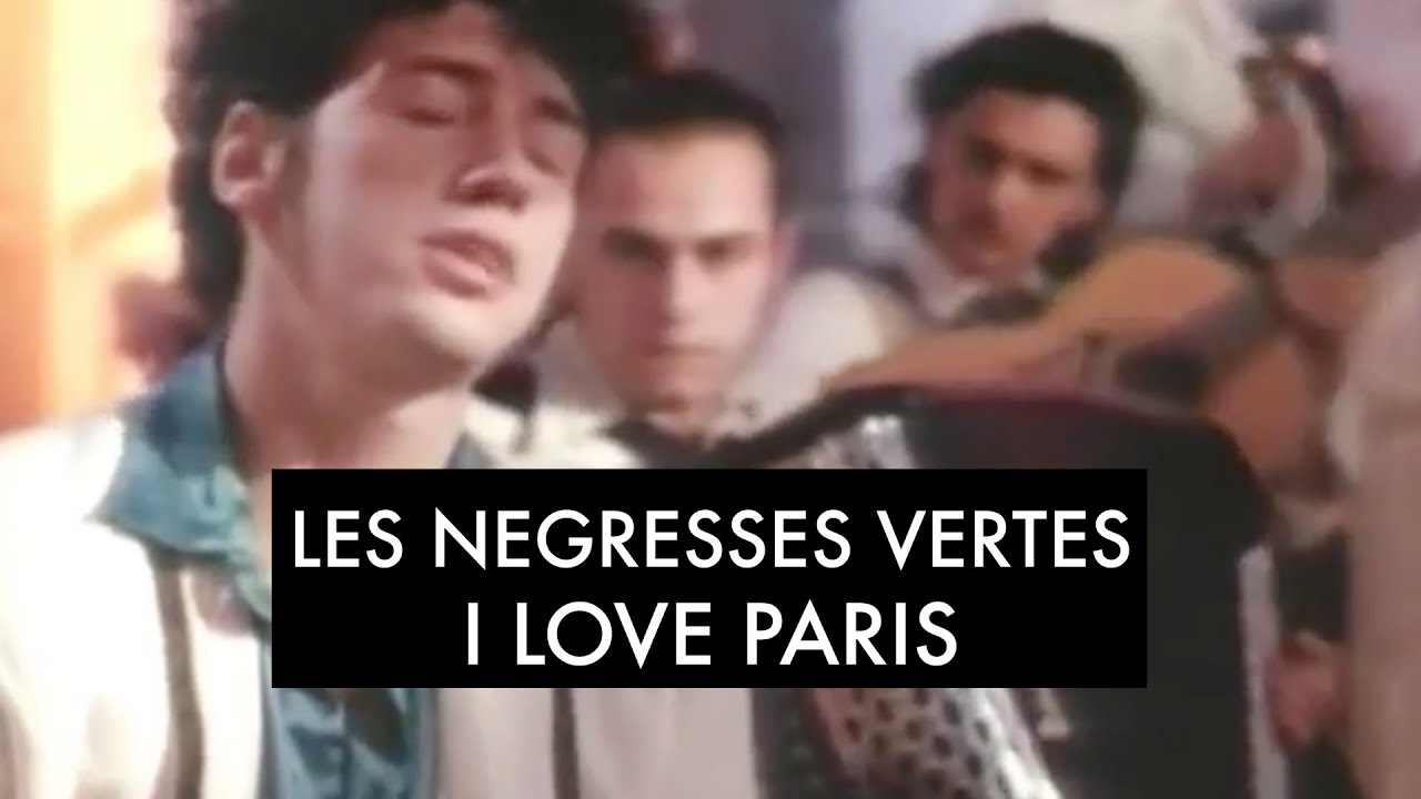 Les N&eacute;gresses Vertes - I Love Paris