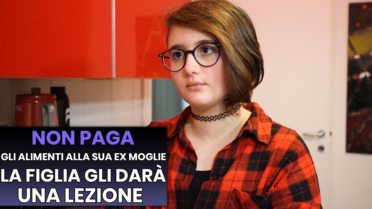 Non Paga gli Alimenti alla sua EX Moglie, La Figlia gli dar&agrave; una Lezione