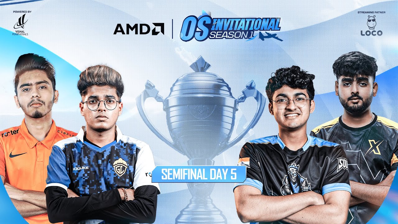 AMD Presents OS Invitational Season 1 | Semi Final Day - 5 | Ft. SouL,Godl,Gods,Tx
