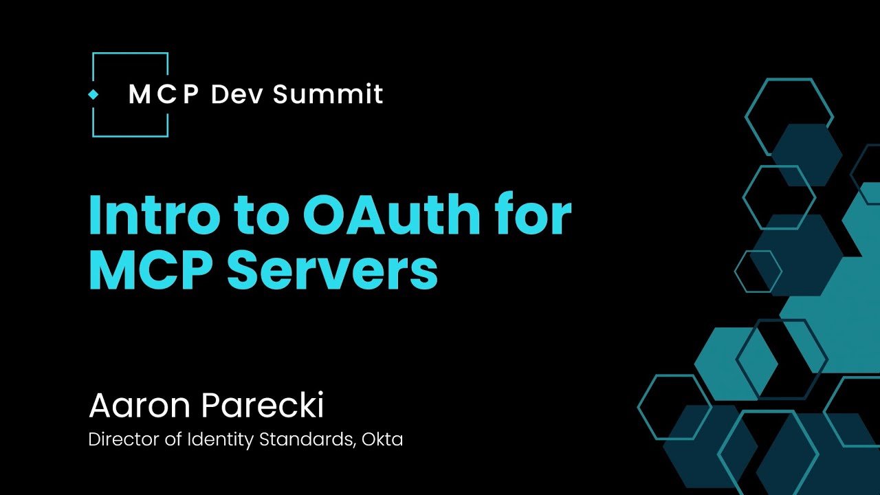 [Session] Intro to OAuth for MCP Servers with Aaron Parecki, Okta