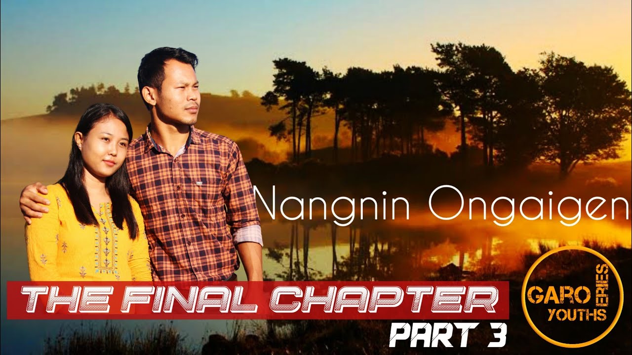 Nangnin Ongaigen | Part 3 | The Final Chapter |