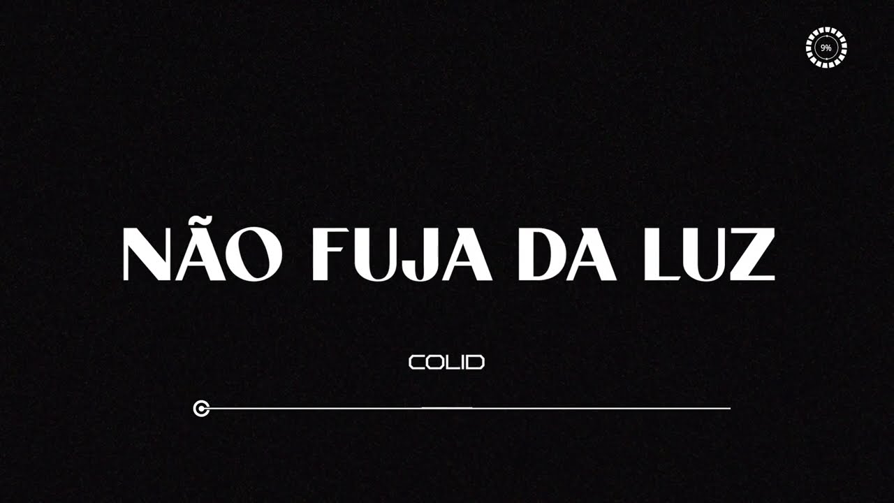 Colid-Não Fuja da Luz [Lyric-vídeo oficial]