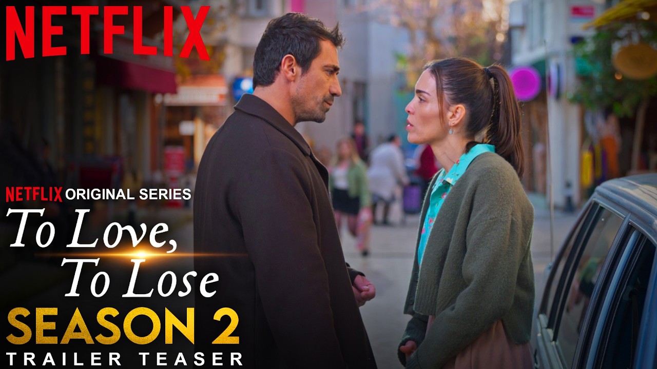 To Love, To Lose Season 2 Trailer Teaser | SEASON 2 | Netflix Release