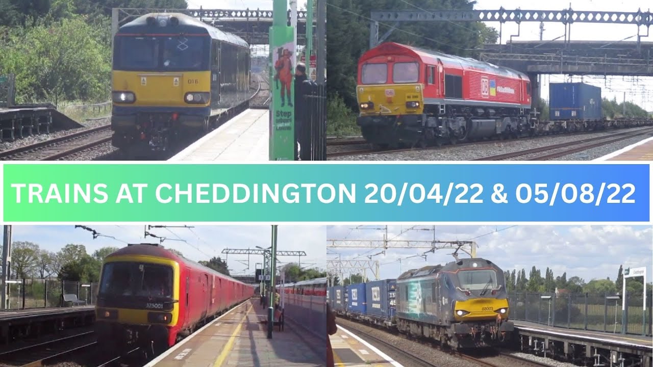 TRAINS AT CHEDDINGTON 20/04/22 & 05/08/22