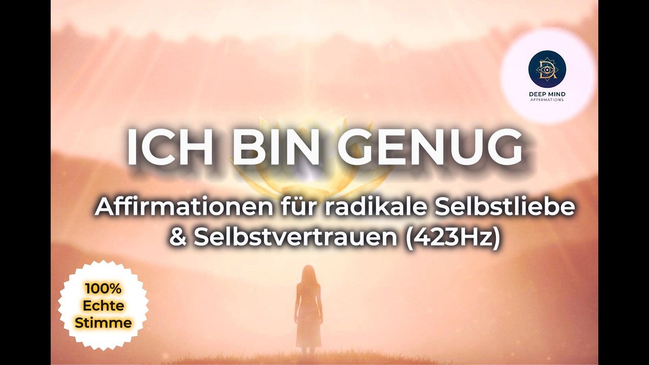 ICH BIN GENUG ✨ Affirmationen für radikale Selbstliebe & Selbstvertrauen (432Hz)