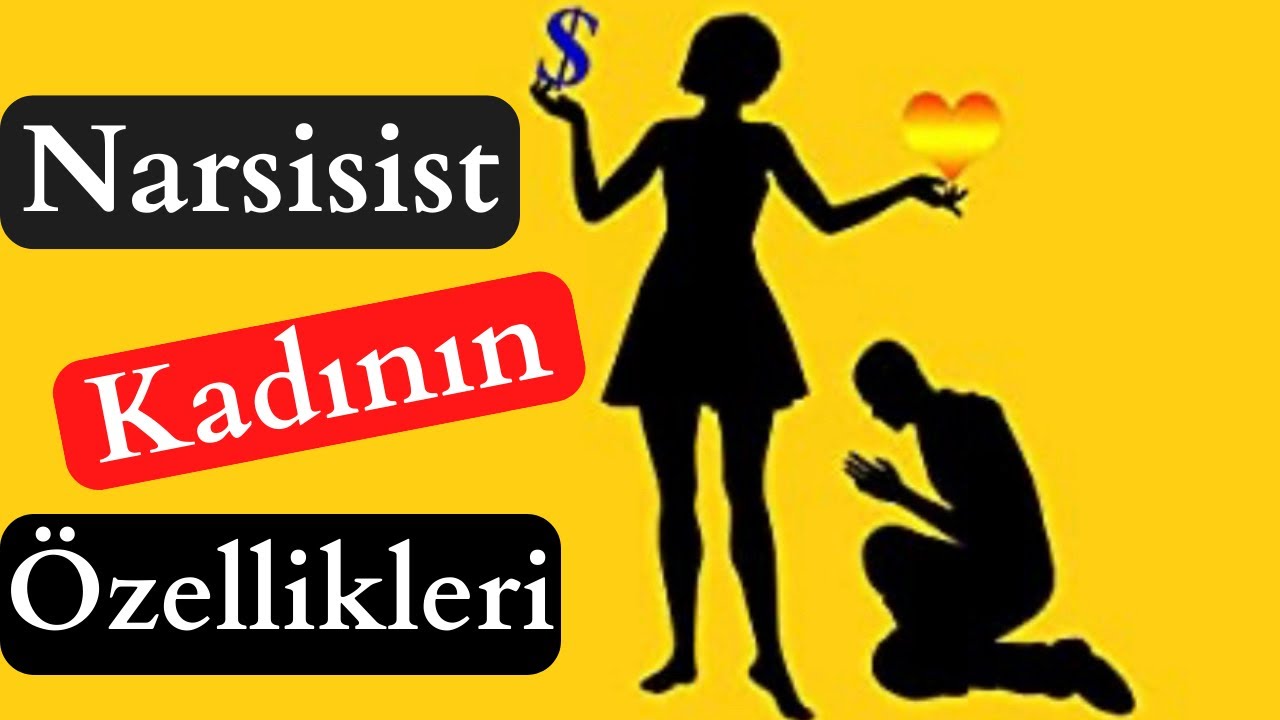 Narsisist Kadınların Özellikleri