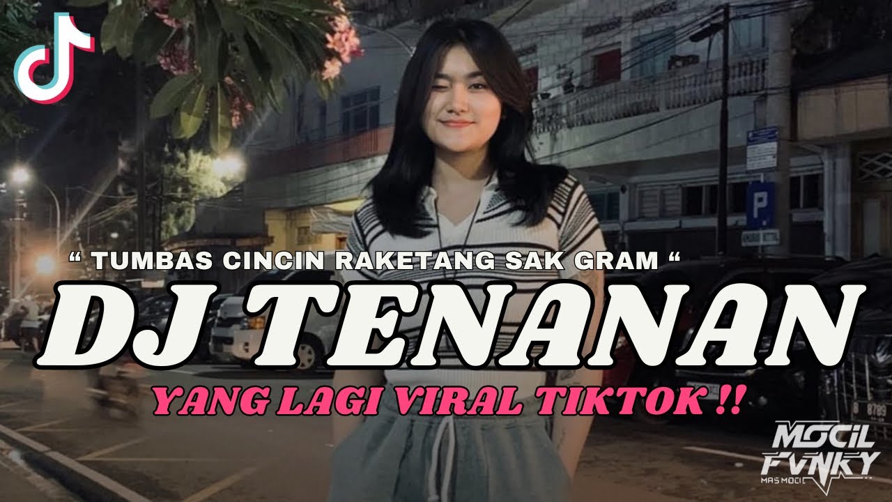DJ TUMBAS CINCIN RAKETANG SAK GRAM || DJ TENANAN VIRAL TIKTOK TERBARU 2024