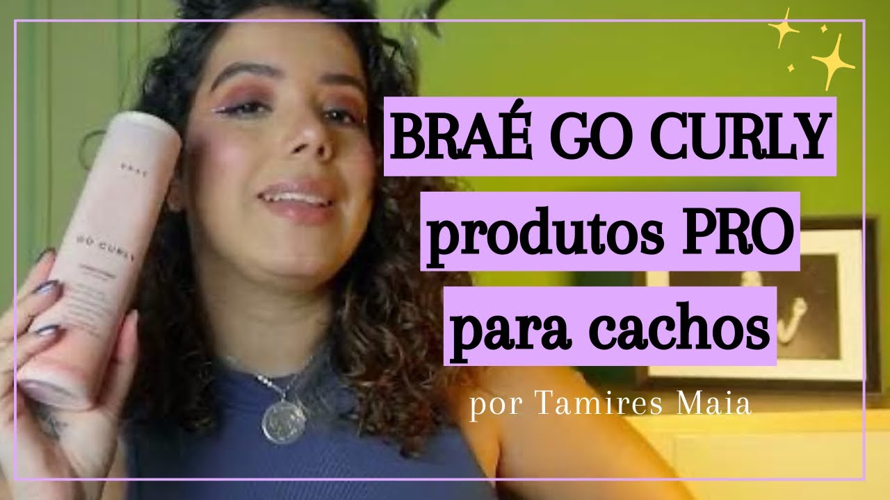 TESTEI A LINHA GO CURLY DA BRAÉ - É TUDO ISSO MESMO? - Tamires Maia