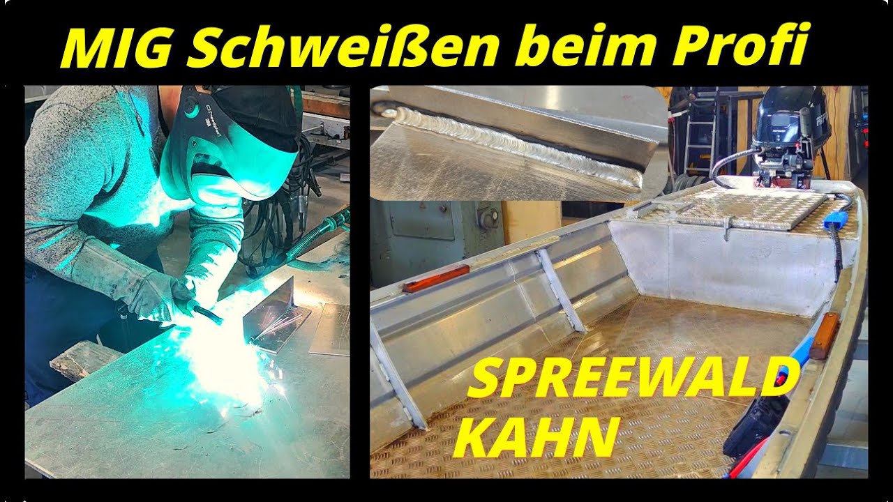 MIG Aluminium schweißen mit einem Profi | Kahnbauer | Bootsbauer