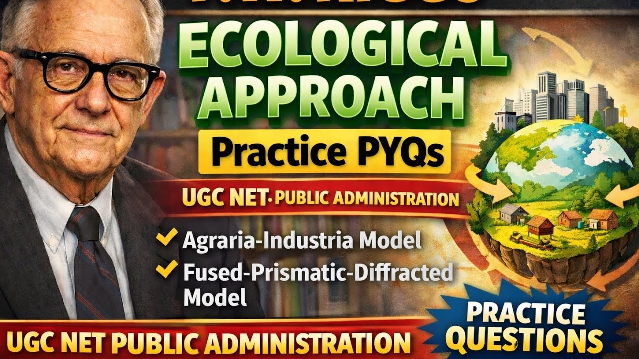 F.W. Riggs Ecological Approach PYQ | UGC NET Public Administration | Agraria–Industria#ugcnet#upsc