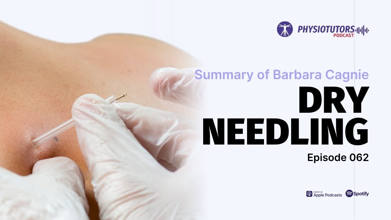 Dry Needling Deep Dive | Podcast Summary EP. 062