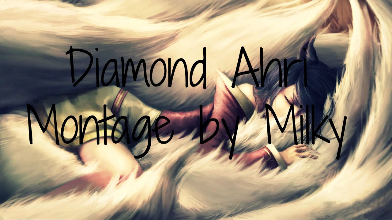 Diamond Ahri Montage by Milky