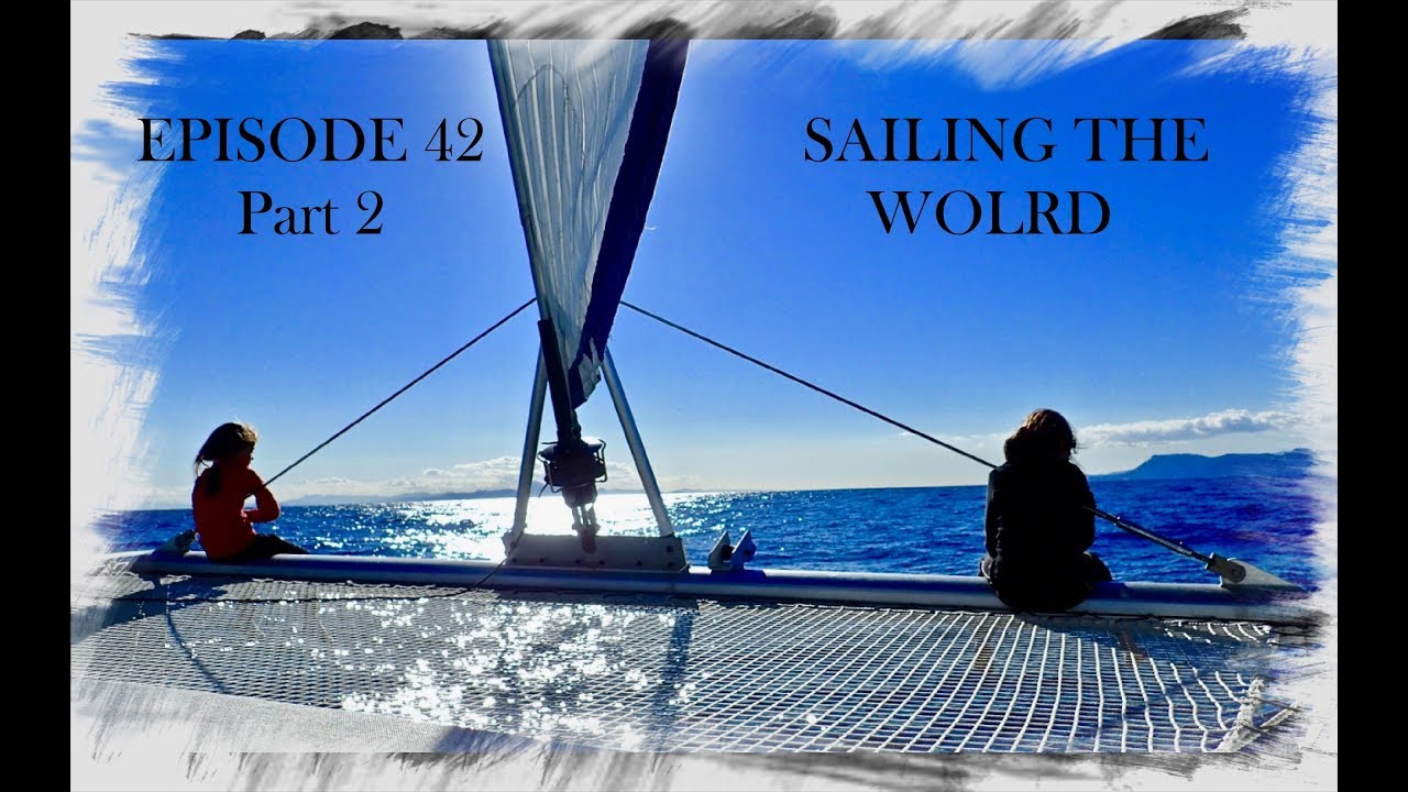 EPISODE 42 - part 2 - Sailing the world