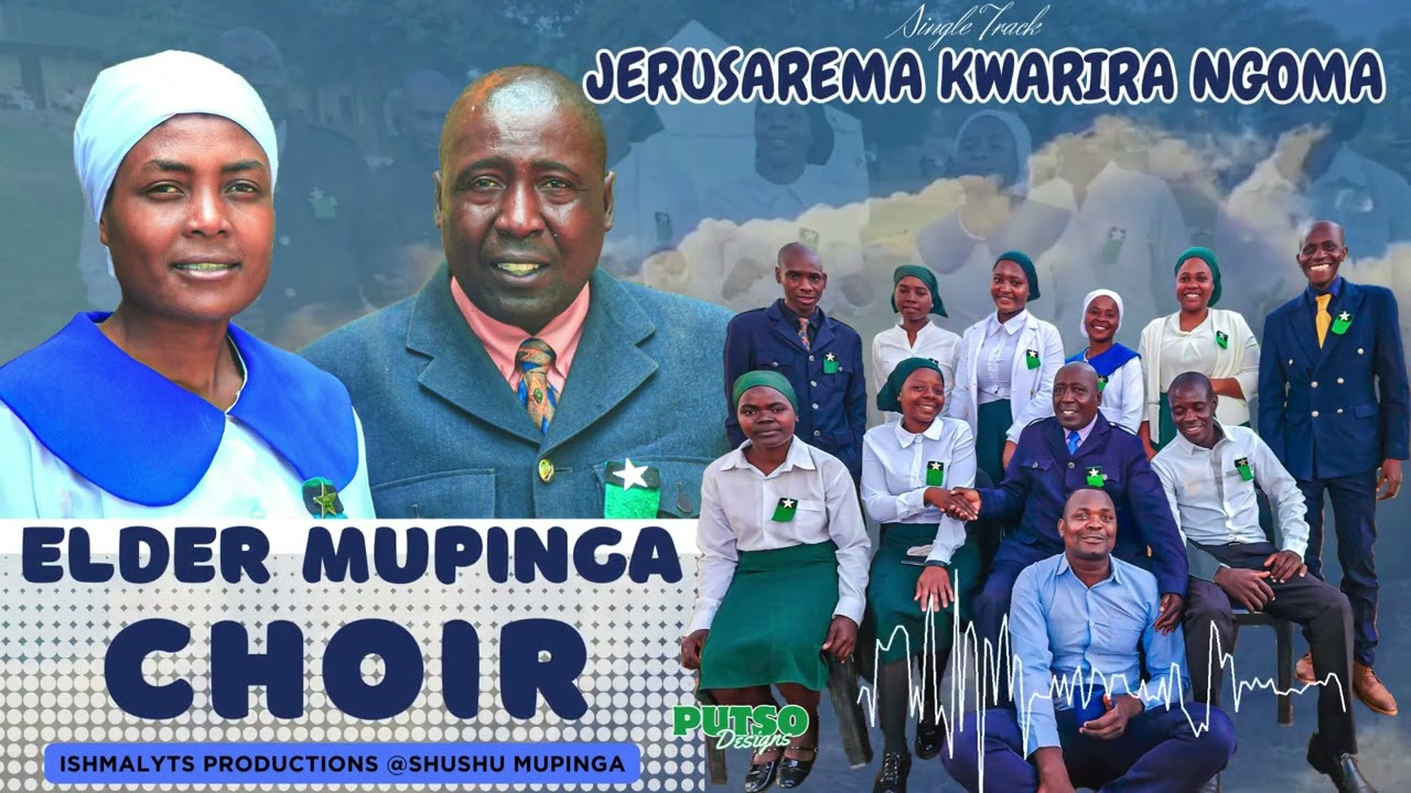 ELDER MUPINGA CHOIR - JERUSAREMA KWARIRA NGOMA