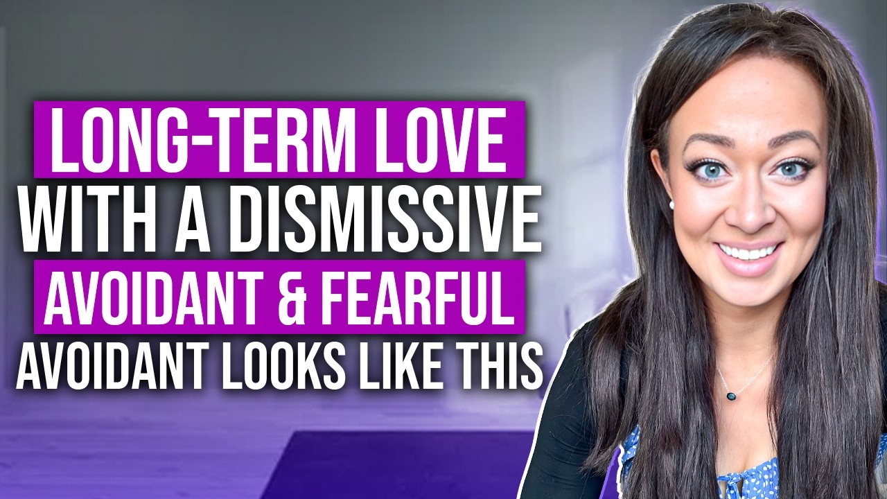 A LONG-TERM Relationship with a Dismissive & Fearful Avoidant Looks LIKE THIS
