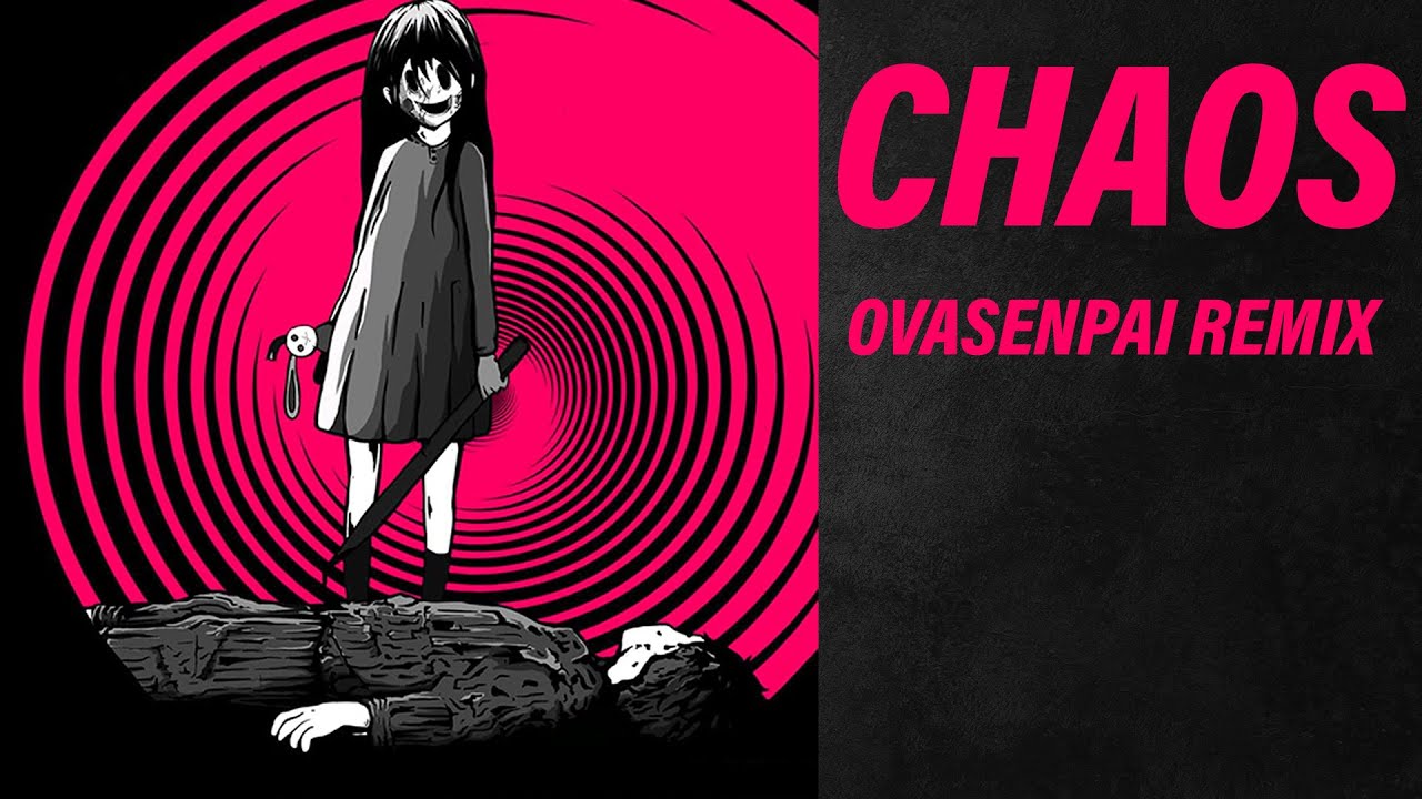 MUST DIE! - Chaos (ovasenpai Remix)