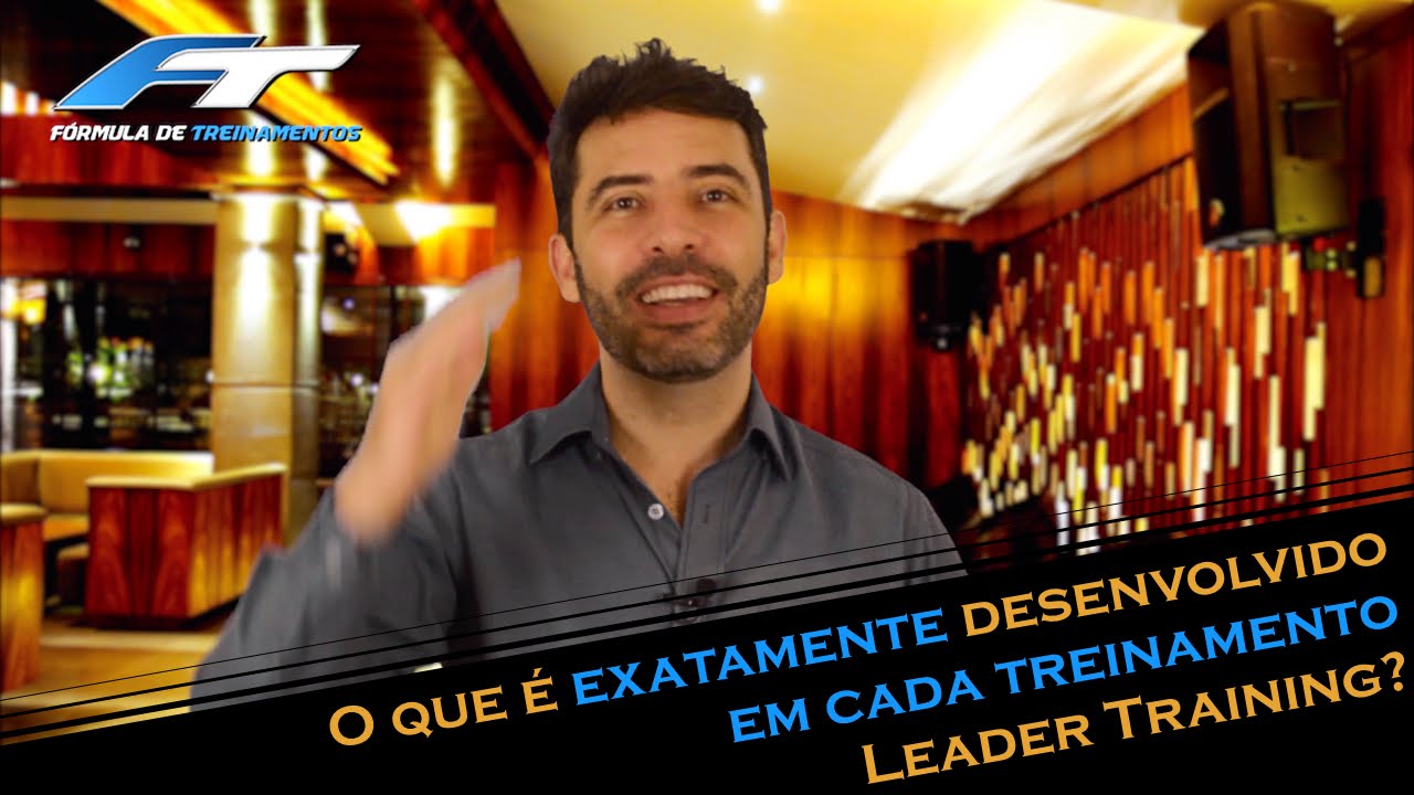 O que &eacute; exatamente desenvolvido em cada treinamento Leader Training? | F&oacute;rmula de Treinamentos