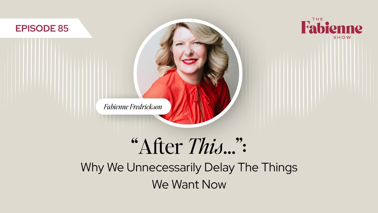 Episode 85: “After This…”: Why We Unnecessarily Delay The Things We Want Now