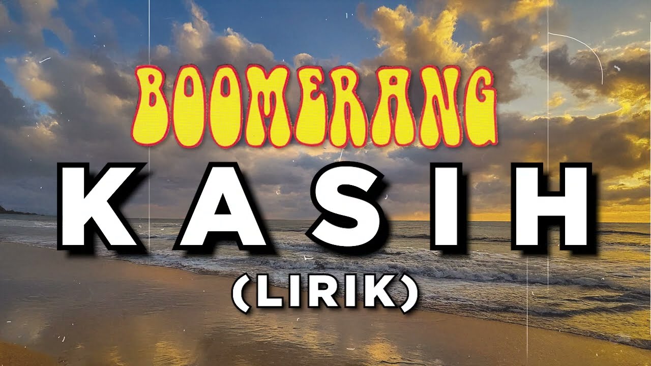 Boomerang - Kasih (Lirik)