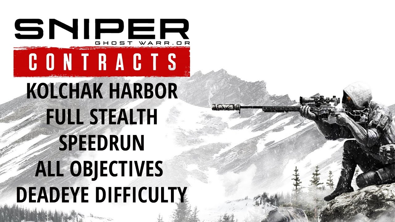 KOLCHAK HARBOR SPEEDRUN FULL STEALTH ALL OBJECTIVES DEADEYE | SNIPER GHOST WARRIOR  CONTRACTS