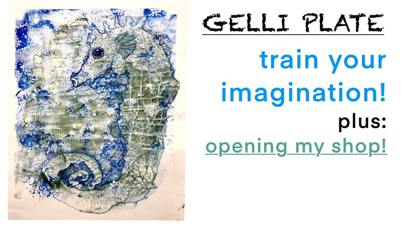 GELLI PLATE: introducing my shop & train your imagination!
