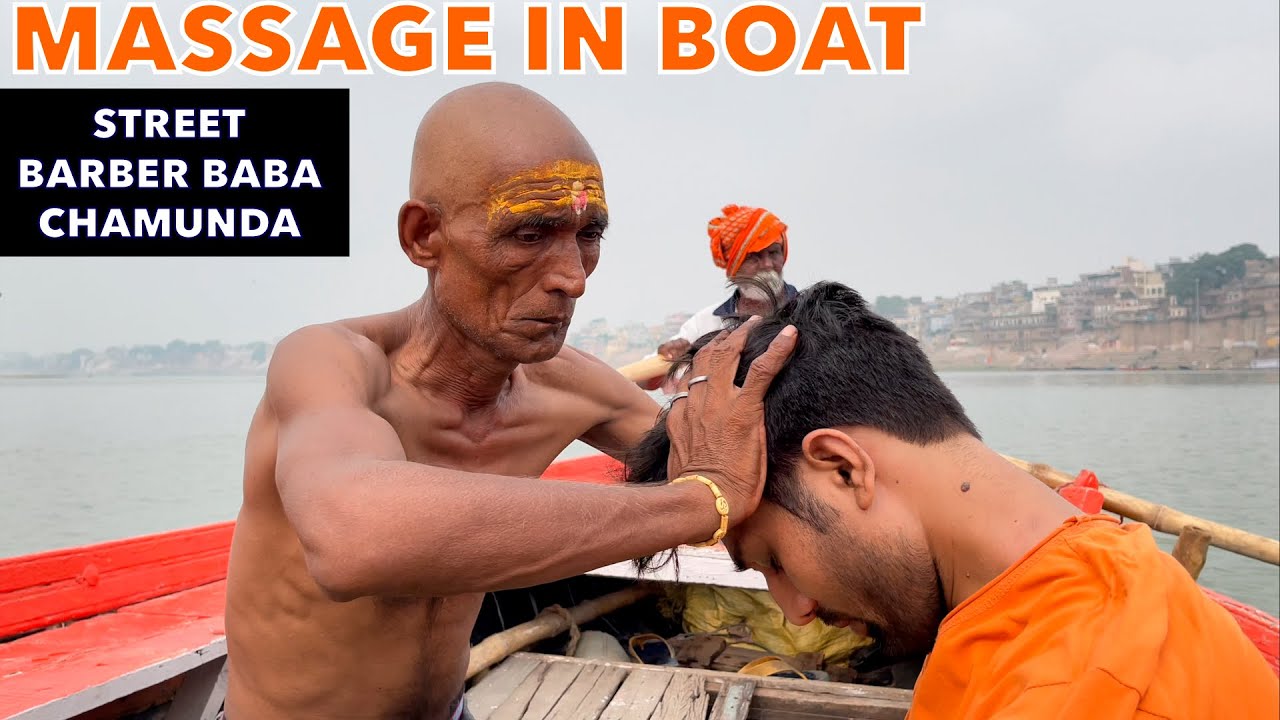 HEAD MASSAGE IN BOAT BY STREET BARBER BABA CHAMUNDA | ASMR