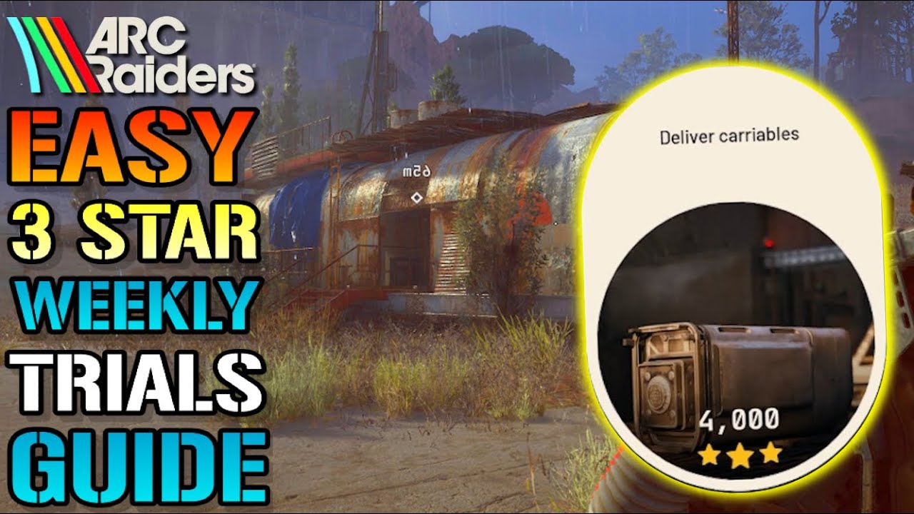 ARC Raiders: "Deliver Carriables" Weekly Trials Guide! How To Get EASY 3 STARS TODAY