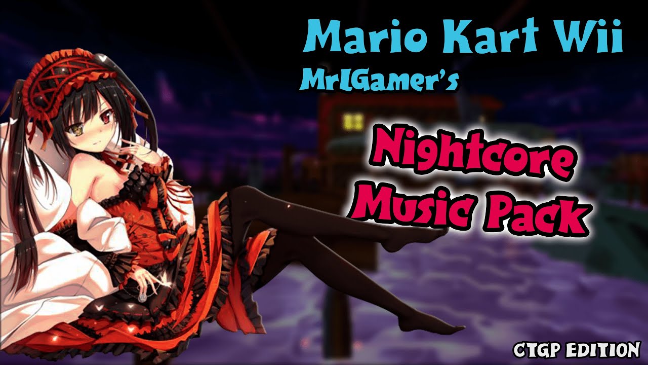 MKWii Nightcore Music Pack - CTGP EDITION | by MrLGamer