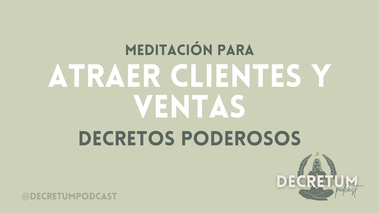 ATRAE CLIENTES Y VENTAS - MEDITACIÓN
