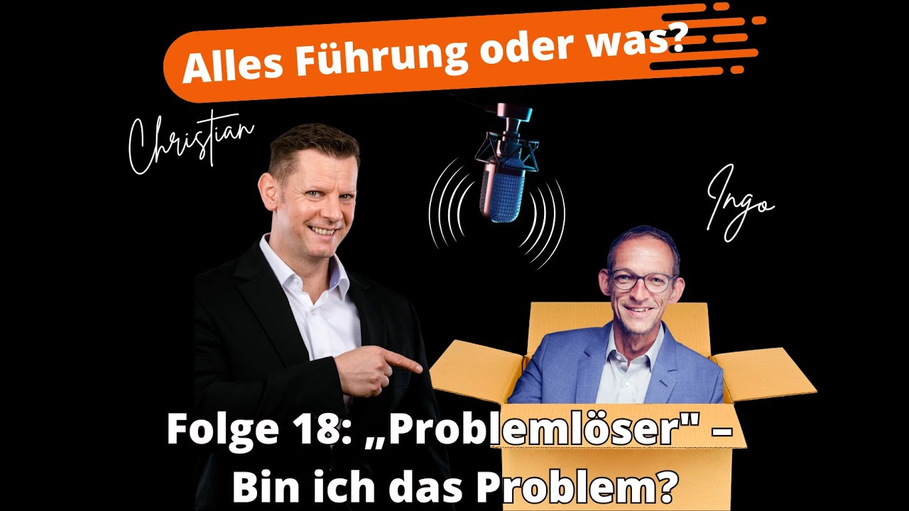 🎙️ Folge 18: „Problemlöser – Bin ich das Problem?“