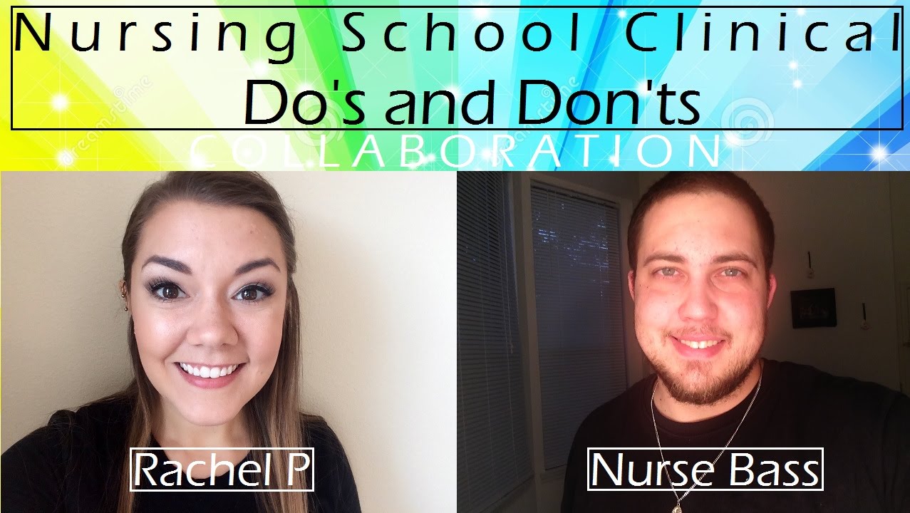 Nursing School Clinical Dos and Don'ts w/ Rachel P