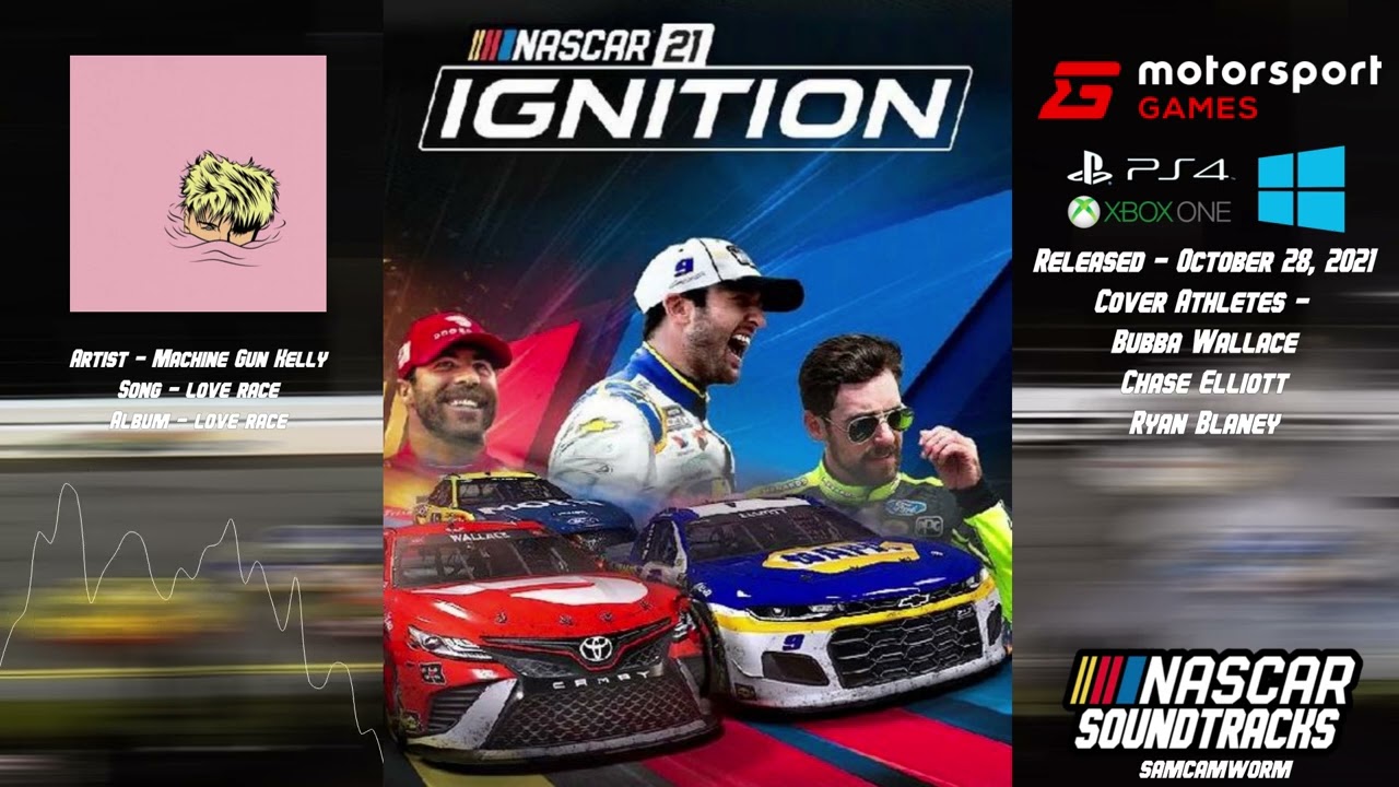 Machine Gun Kelly - love race - NASCAR 21 Ignition Soundtrack