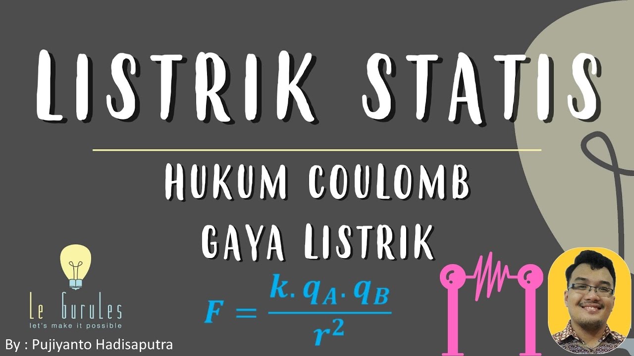 Fisika SMP Kurikulum Merdeka - Listrik Statis (2) - Hukum Coulomb dan Gaya Listrik