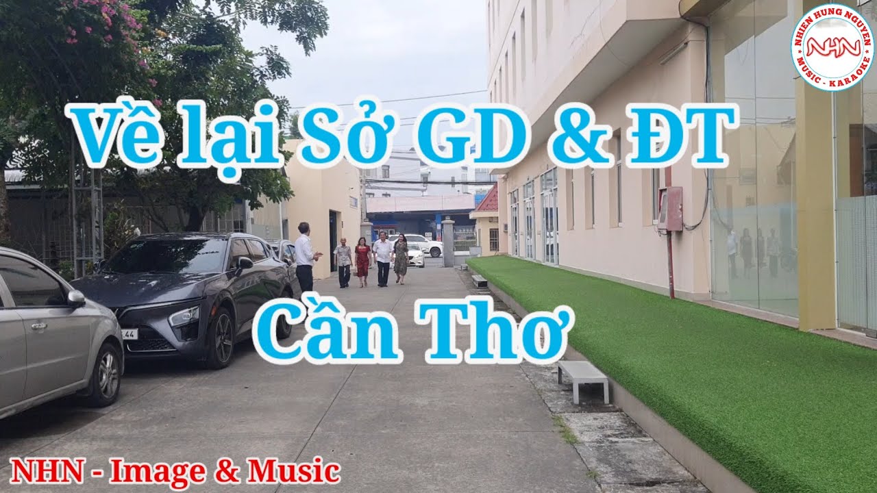 Về lại Sở GD & ĐT Cần Thơ. NHN - Image & Music.
