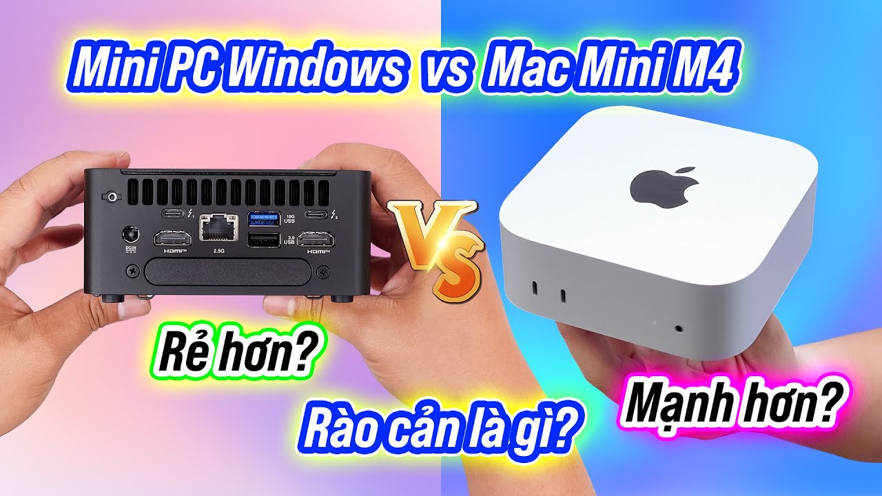 Mac mini M4 vs Mini PC (Windows): rẻ nhưng còn nhiều thứ khác nữa