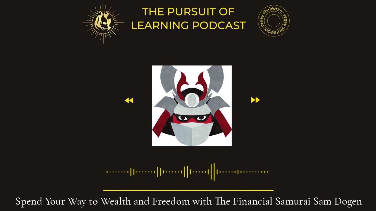 Spend Your Way to Wealth and Freedom with the Financial Samurai Sam Dogen