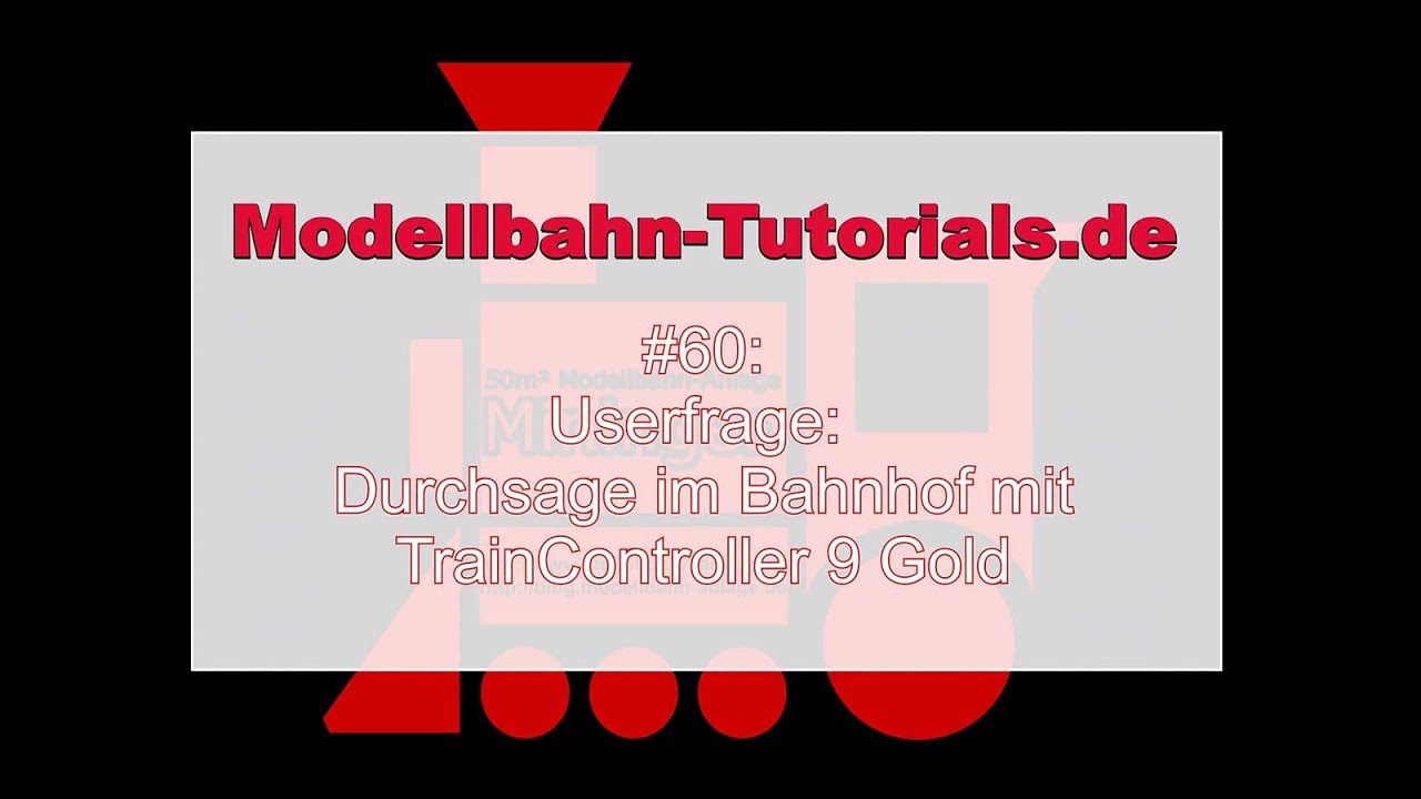 Modellbahn TrainController Tutorial #60: Userfrage Bahnhofsansagen auslösen