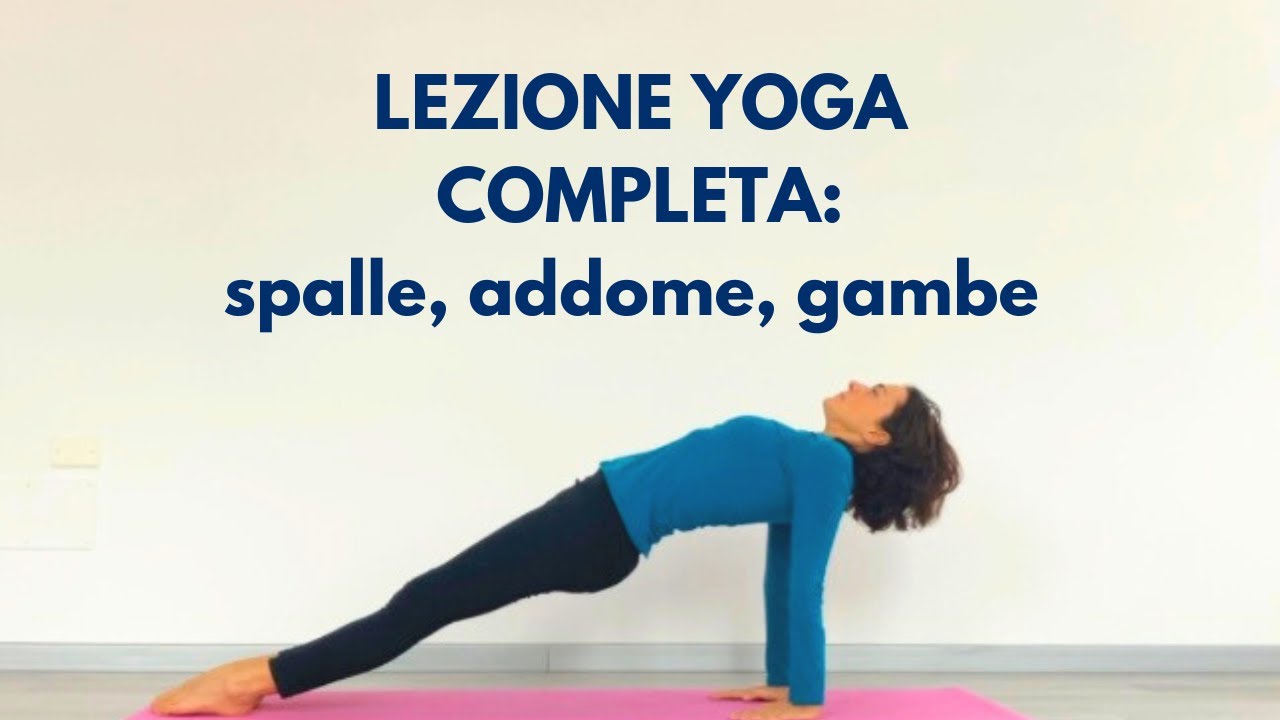 Lezione yoga completa: spalle, addome e gambe