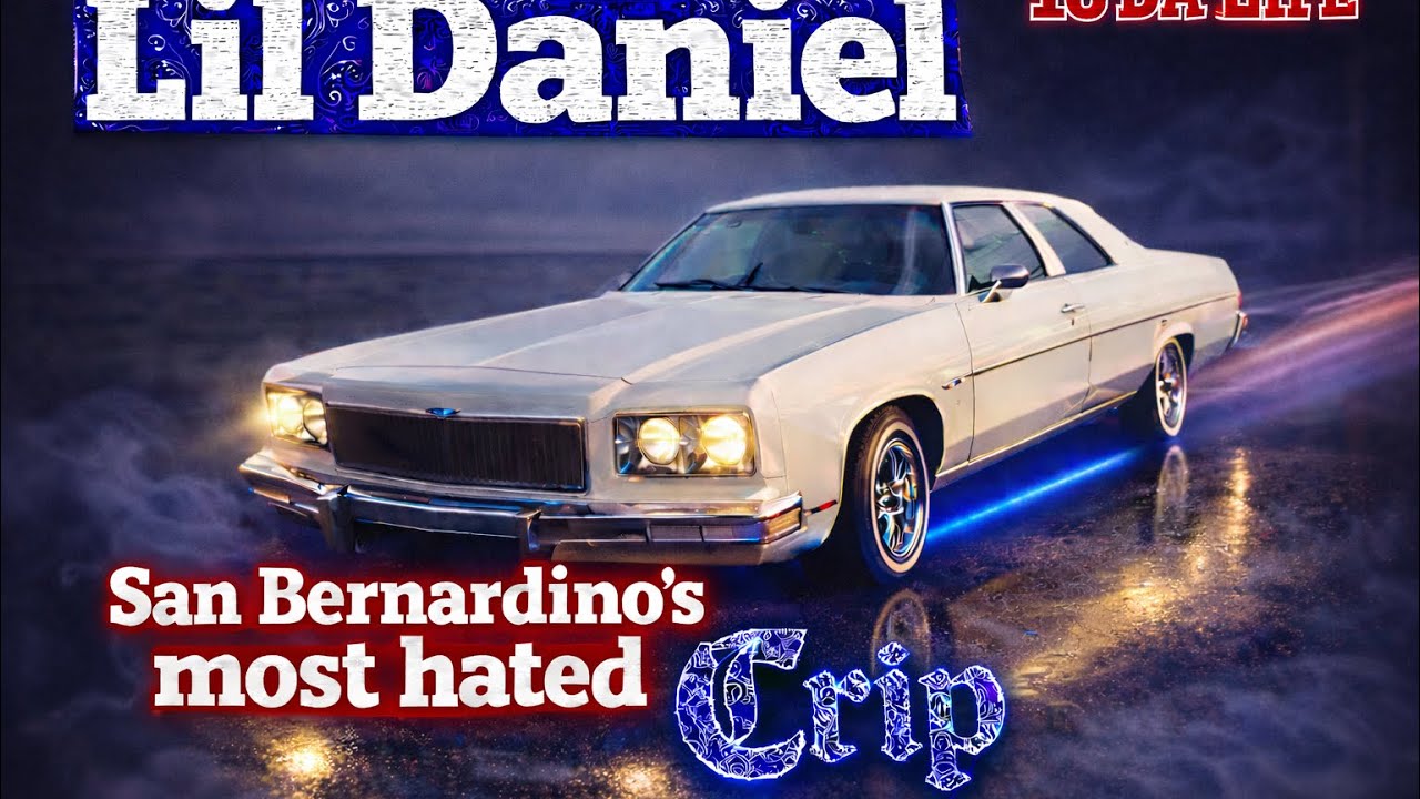 LIL DANIEL SAN BERNARDINO’S MOST HATED CRIP 