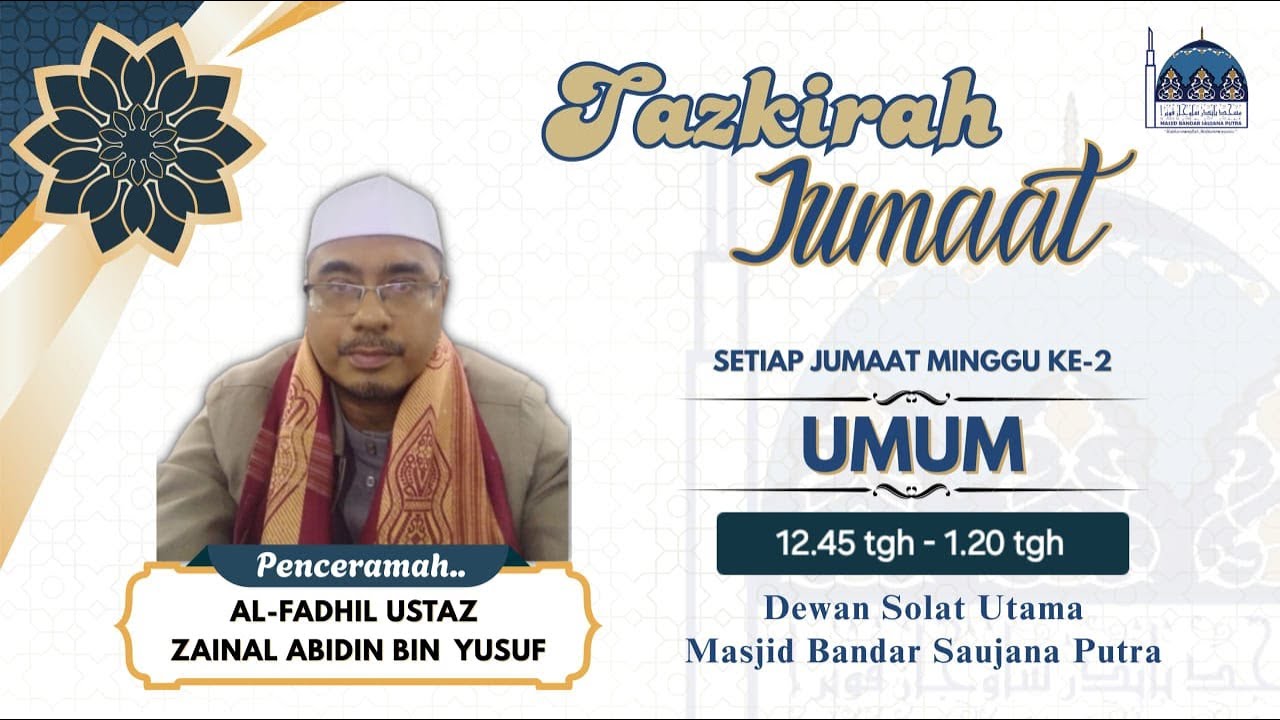 PENCERAMAH  : USTAZ   ZAINAL ABIDIN BIN YUSOF    TAJUK:     UMUM