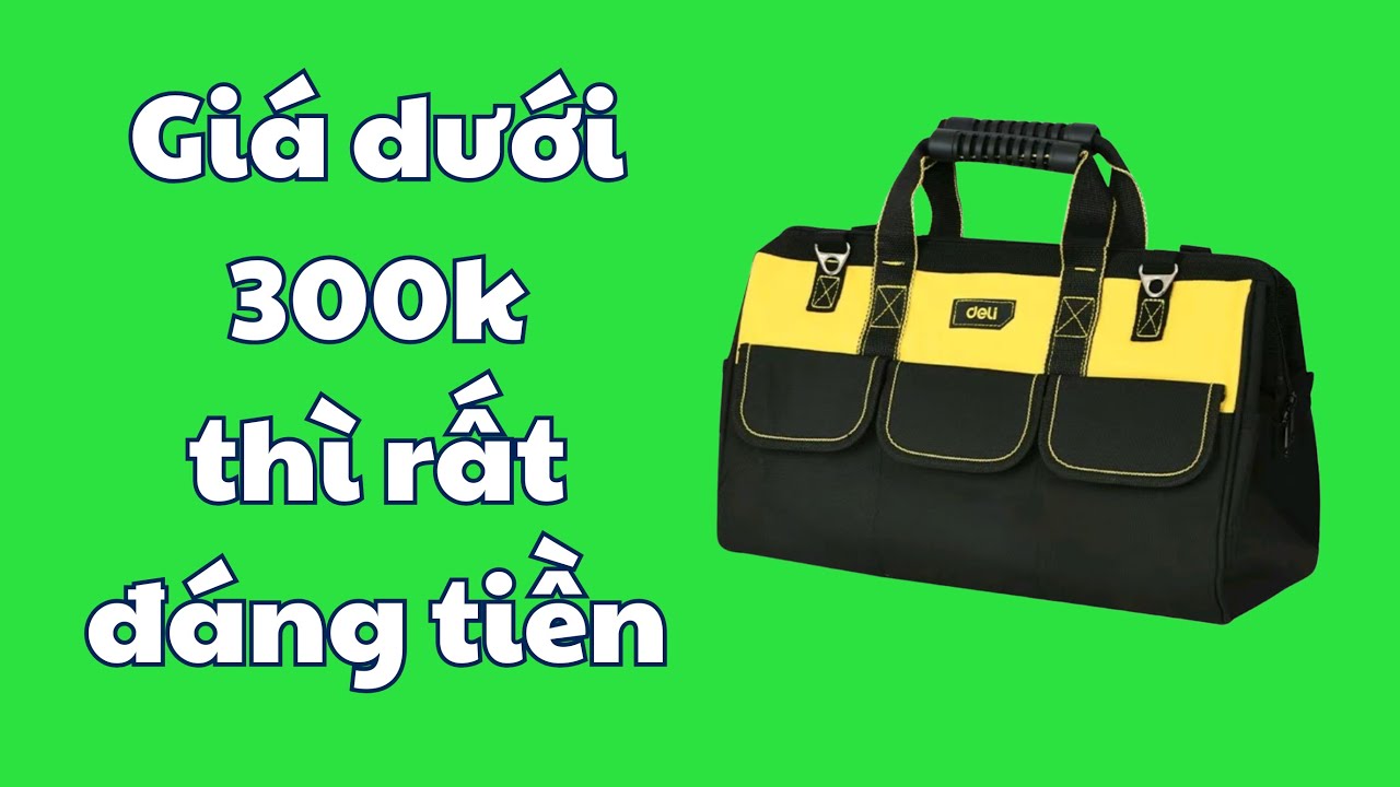 Túi đựng đồ nghề DELI giá dưới 300k - LIỆU CÓ ĐÁNG TIỀN