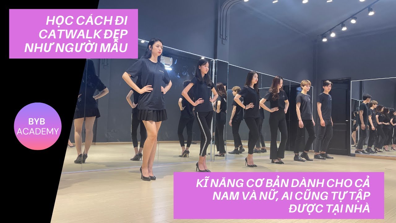 Tự tập cách đi catwalk đẹp như người mẫu | BYB ACADEMY | Đào tạo người mẫu