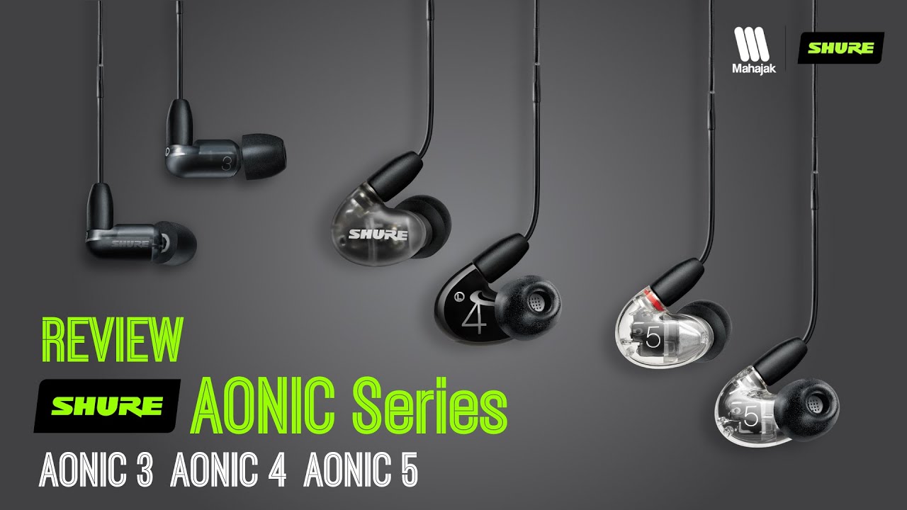 Review: SHURE Aonic 3, Aonic 4, Aonic 5