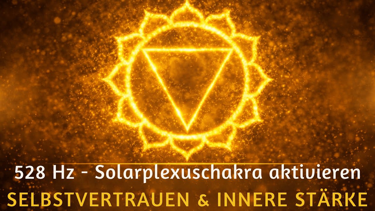 🟡 528 Hz Solarplexuschakra | Selbstvertrauen