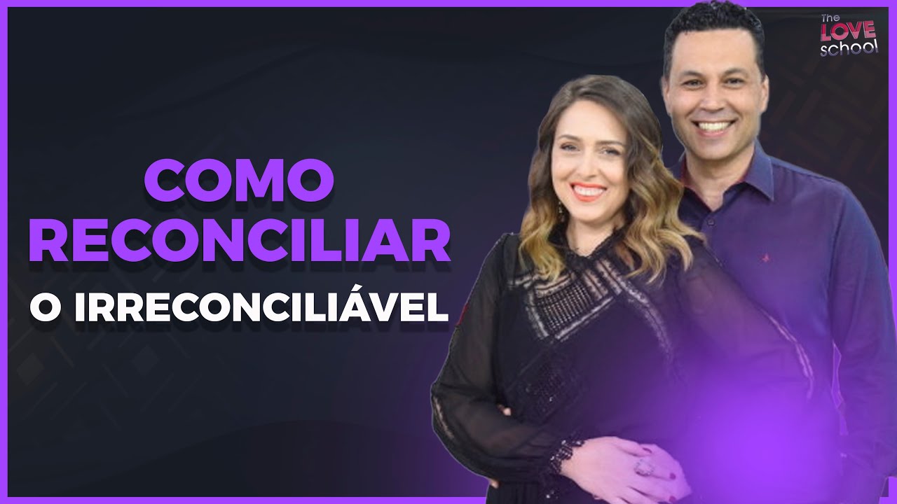 COMO RECONCILIAR O IRRECONCILI&Aacute;VEL