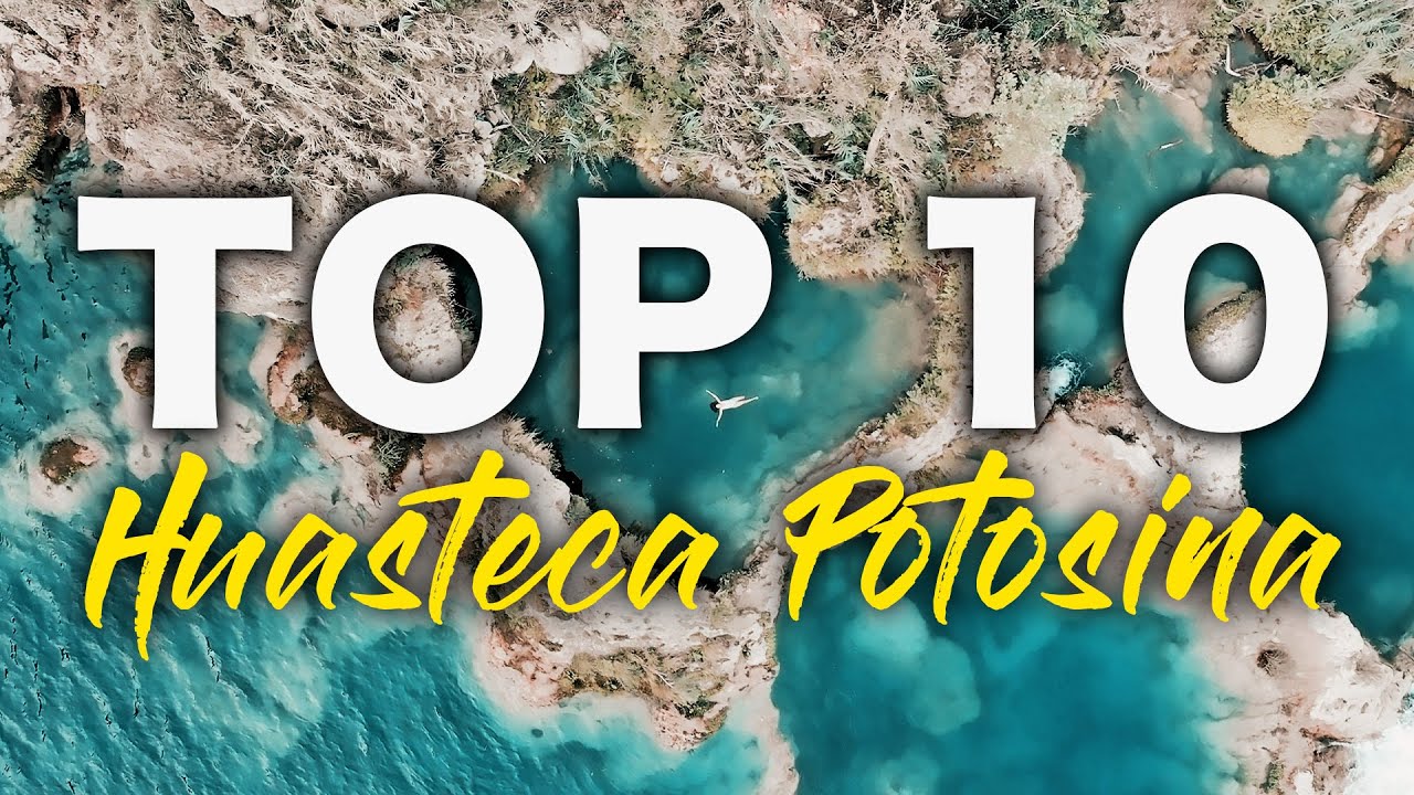 10 мест, которые вы ДОЛЖНЫ ПОСЕТИТЬ в LA HUASTECA POTOSINA