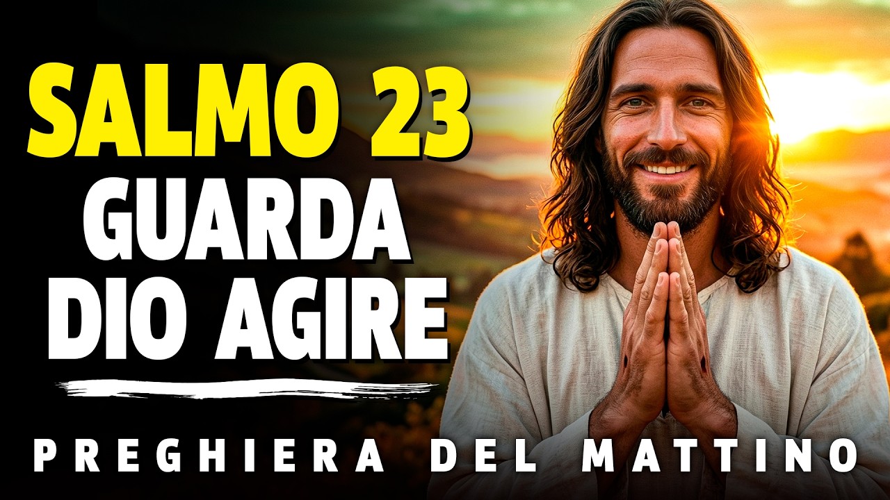PREGHIERA DEL MATTINO CON IL SALMO 23: RICEVI PROVVISIONE, GUIDA E PROTEZIONE DI DIO OGGI