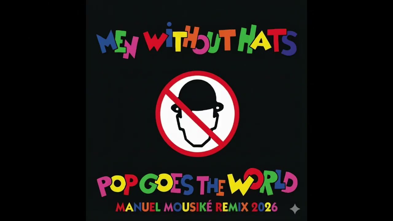 Men Without Hats  - Pop Goes the World (Manuel Mousik&eacute; Dance mix 2026)
