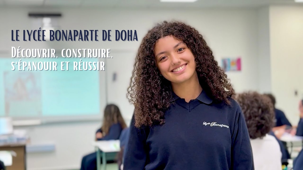Lycée Bonaparte de Doha : découvrir, construire, s'épanouir et réussir