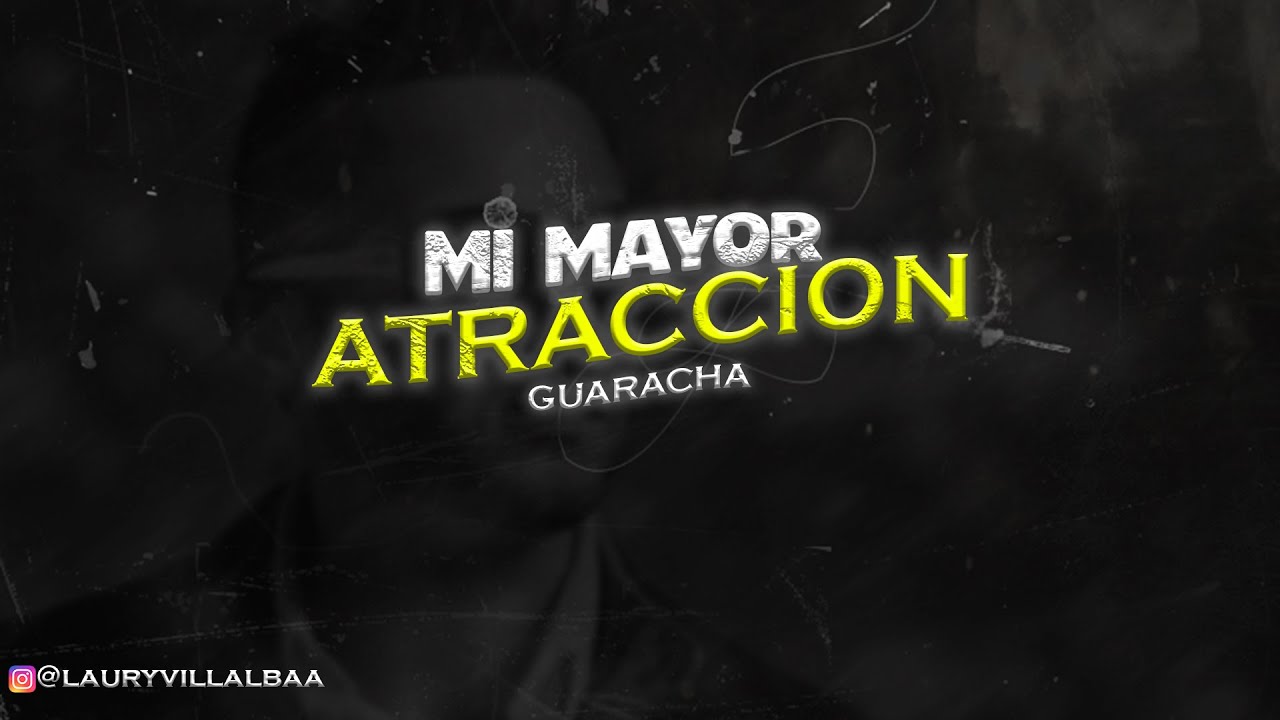 MI MAYOR ATRACCION👄 -  @lauryvillalbaa  ( Guaracha - Aleteo )